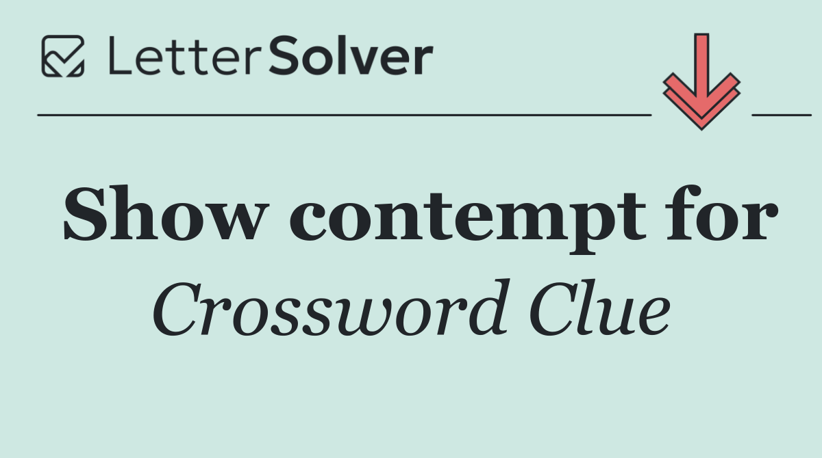Show contempt for