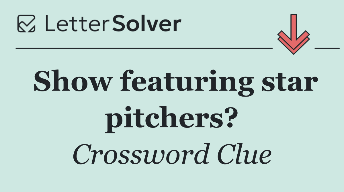 Show featuring star pitchers?