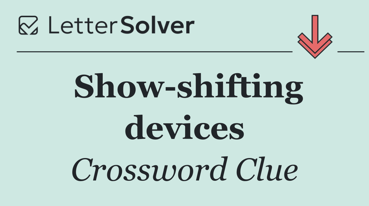 Show shifting devices