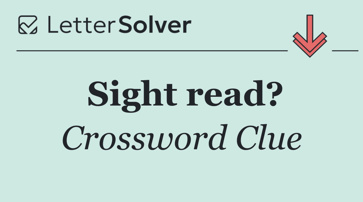 Sight read?