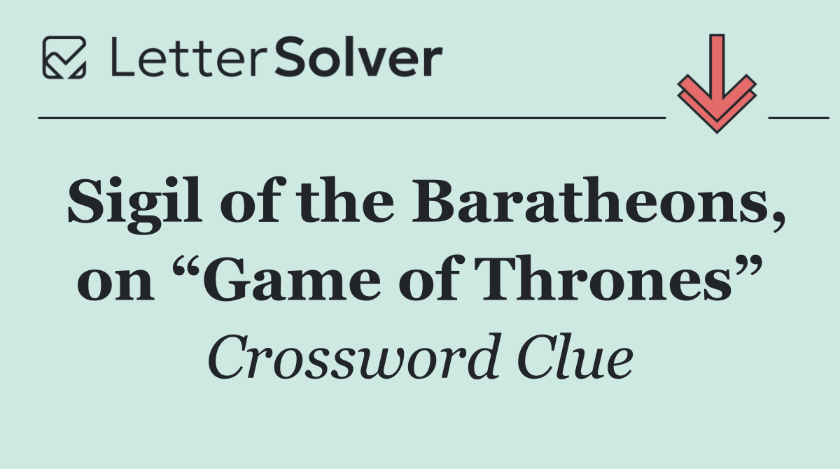 Sigil of the Baratheons, on “Game of Thrones”