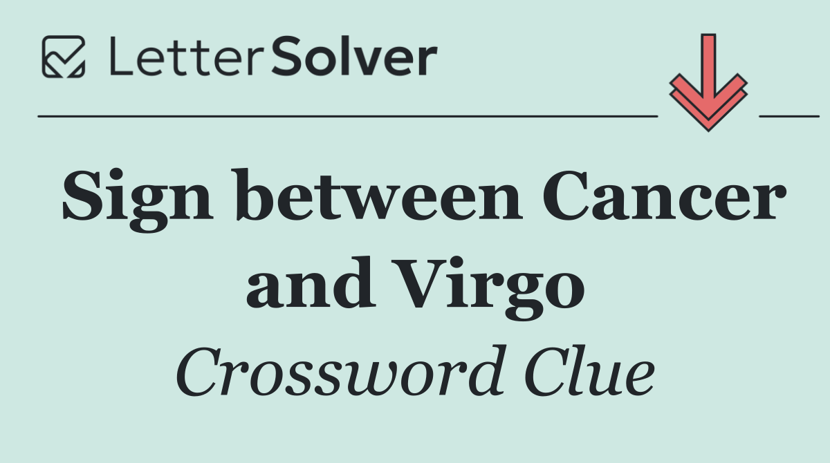Sign between Cancer and Virgo
