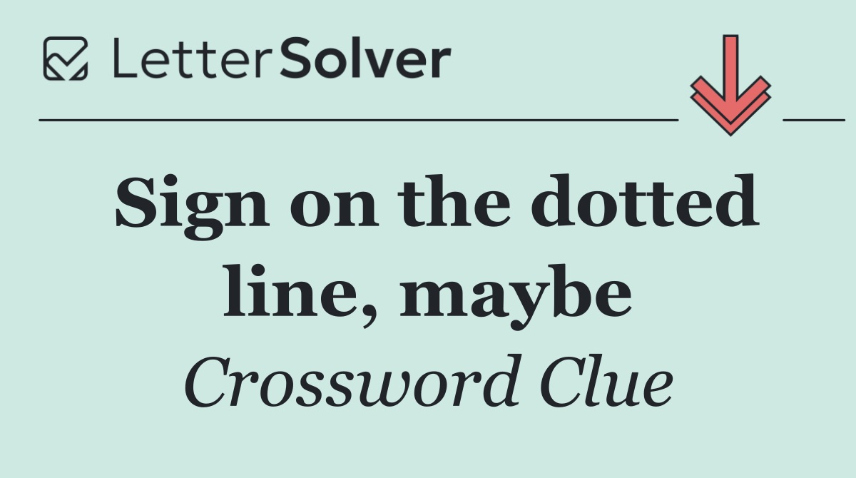 Sign on the dotted line, maybe