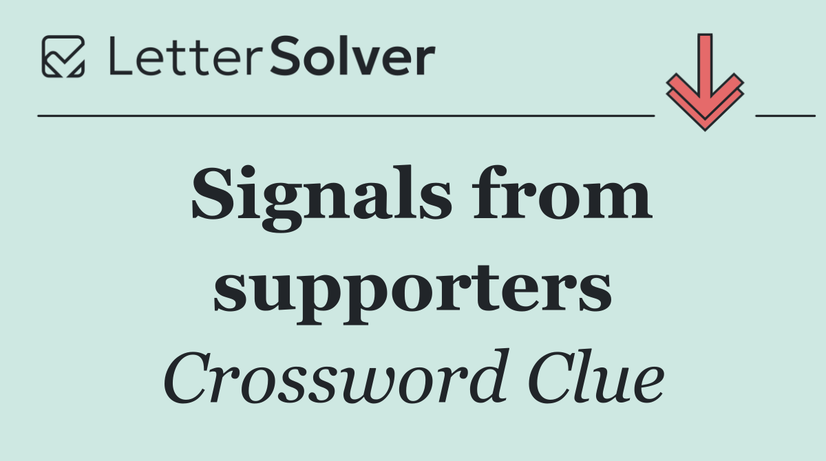 Signals from supporters