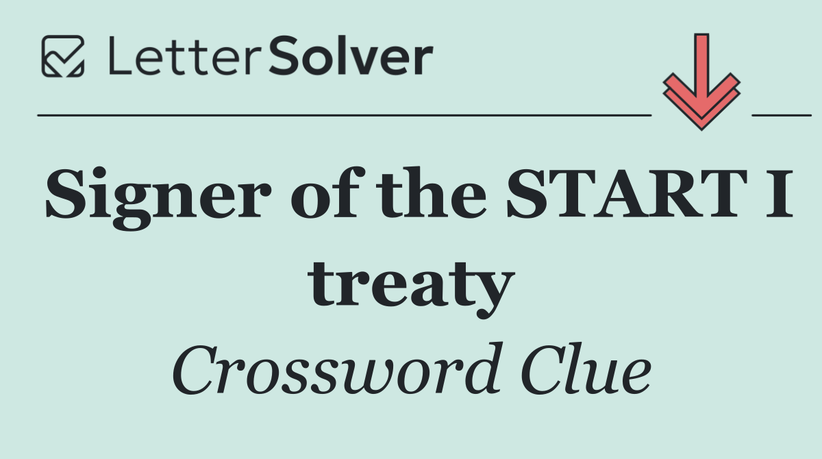 Signer of the START I treaty