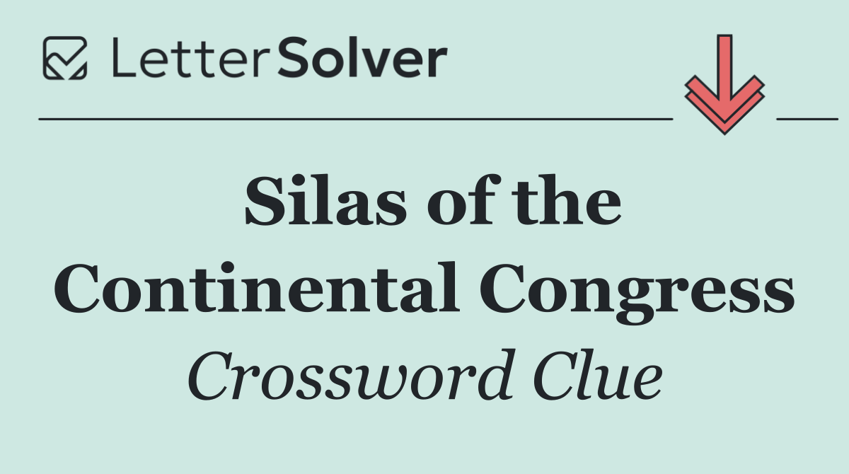 Silas of the Continental Congress