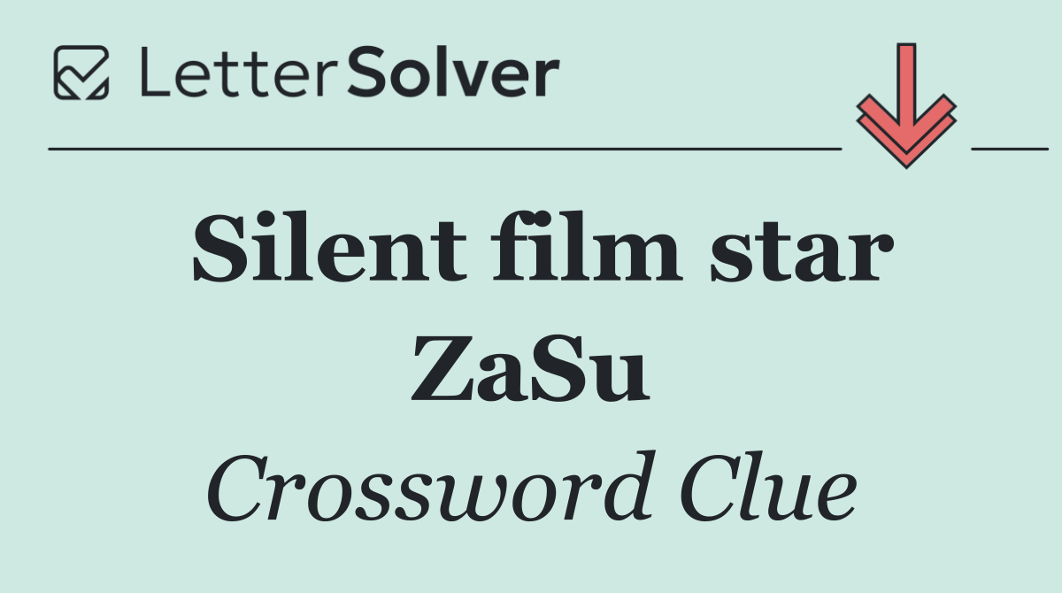 Silent film star ZaSu