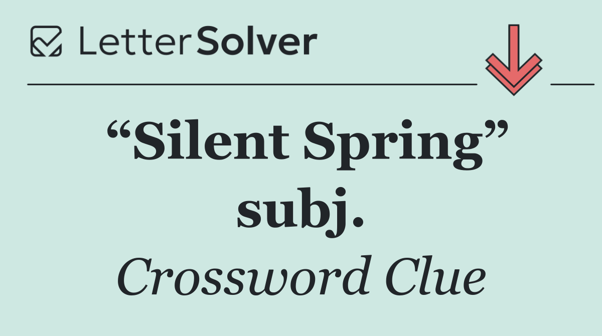 “Silent Spring” subj.