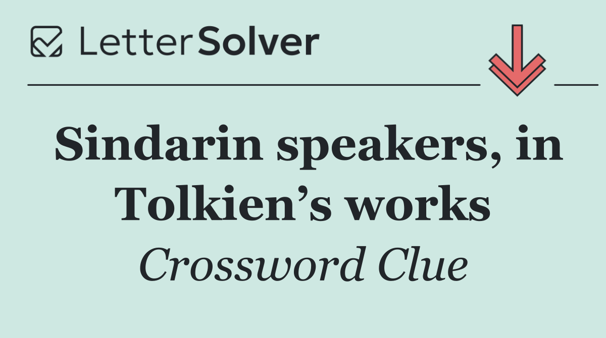 Sindarin speakers, in Tolkien’s works