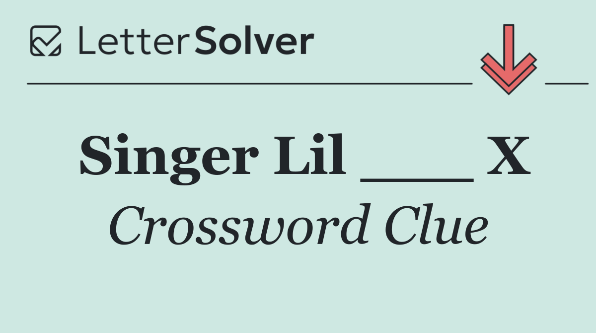 Singer Lil ___ X