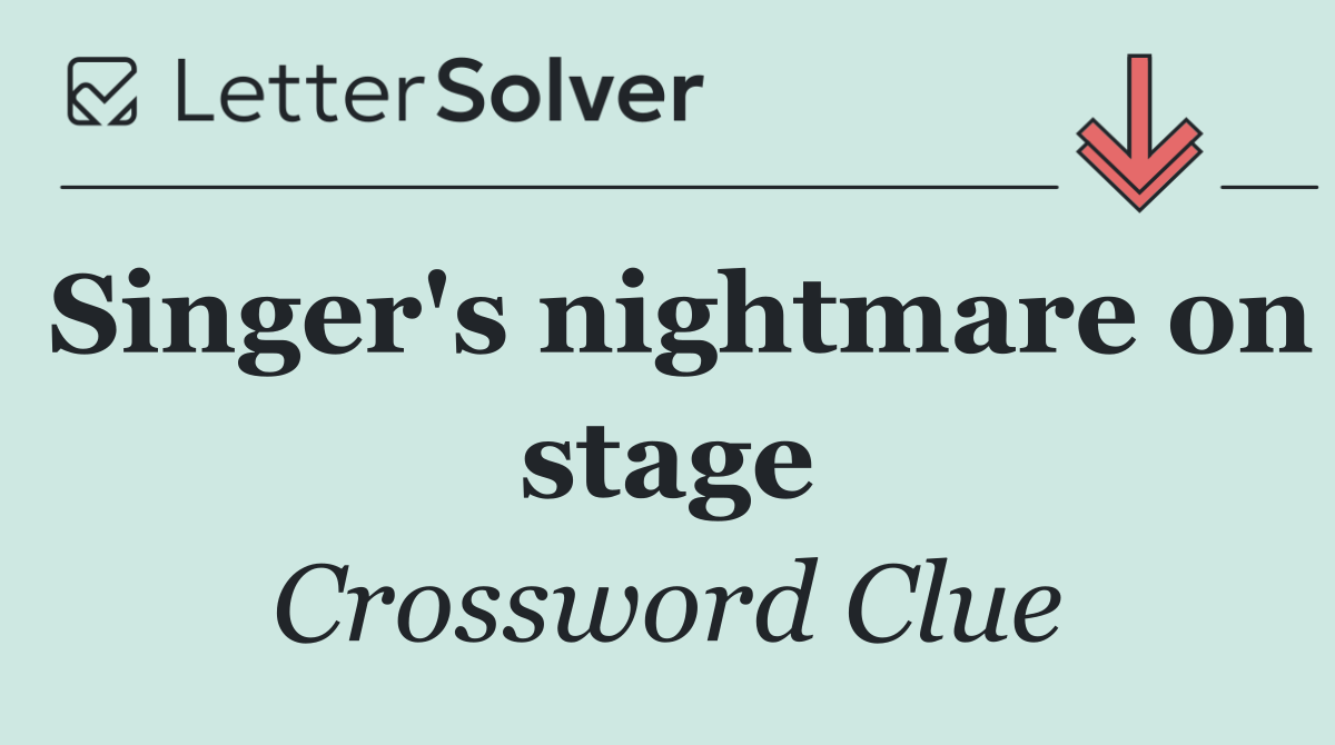 Singer's nightmare on stage