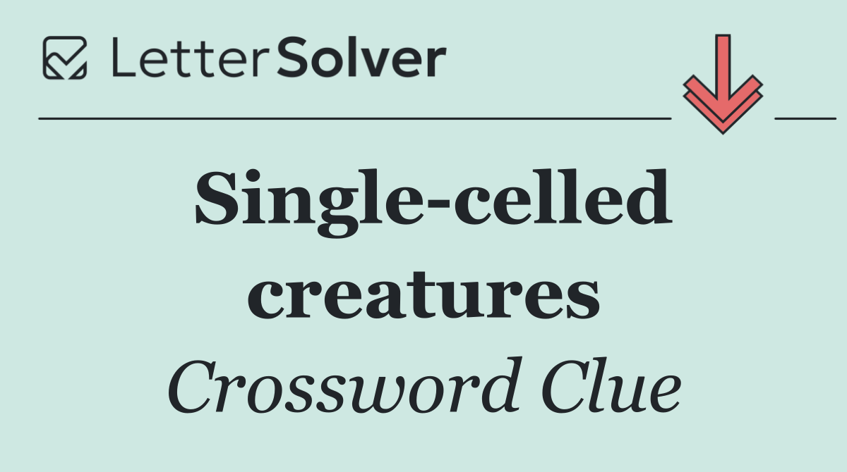 Single celled creatures