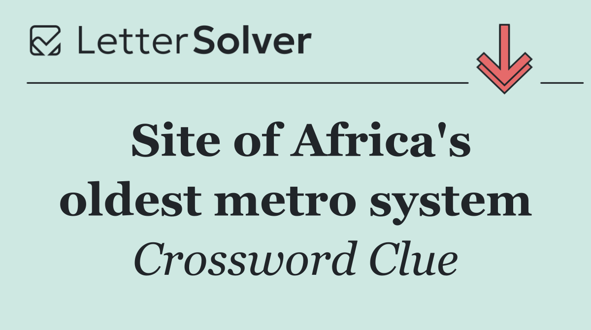 Site of Africa's oldest metro system