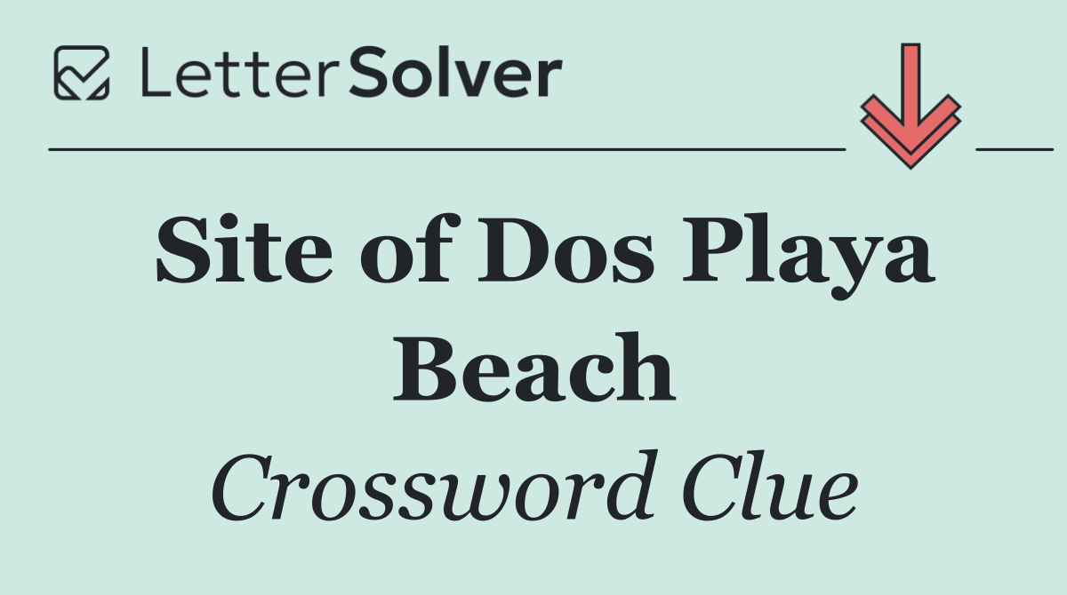 Site of Dos Playa Beach