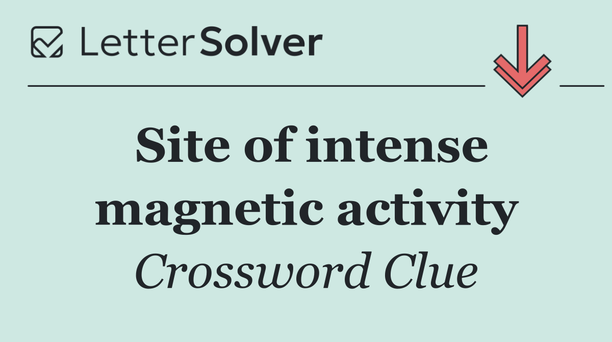 Site of intense magnetic activity