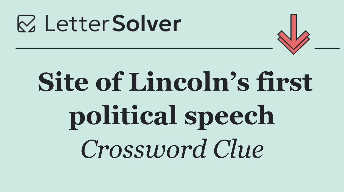 Site of Lincoln’s first political speech