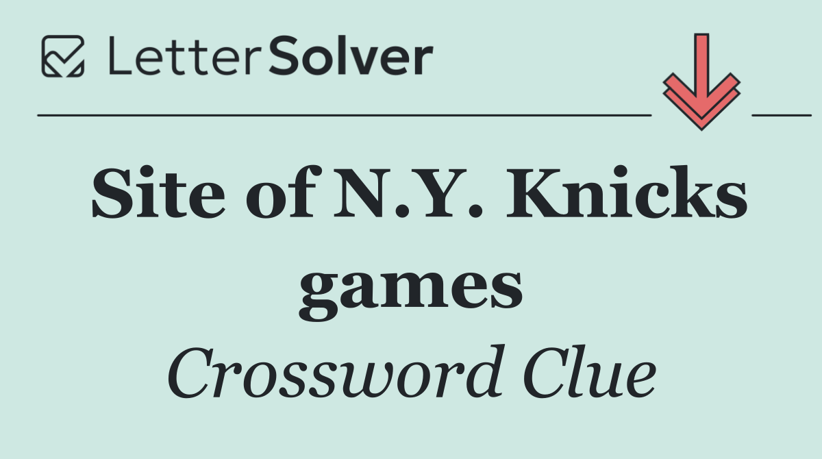 Site of N.Y. Knicks games