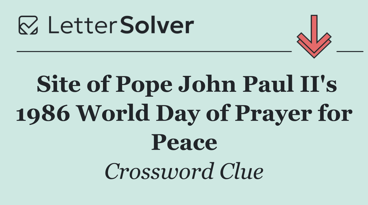 Site of Pope John Paul II's 1986 World Day of Prayer for Peace