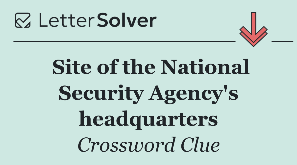 Site of the National Security Agency's headquarters