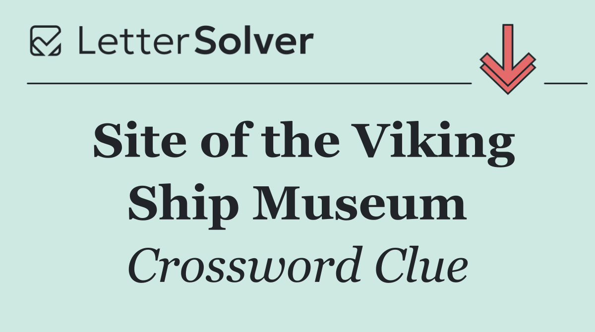 Site of the Viking Ship Museum