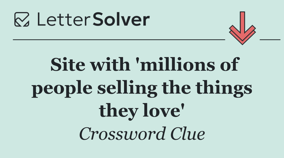 Site with 'millions of people selling the things they love'