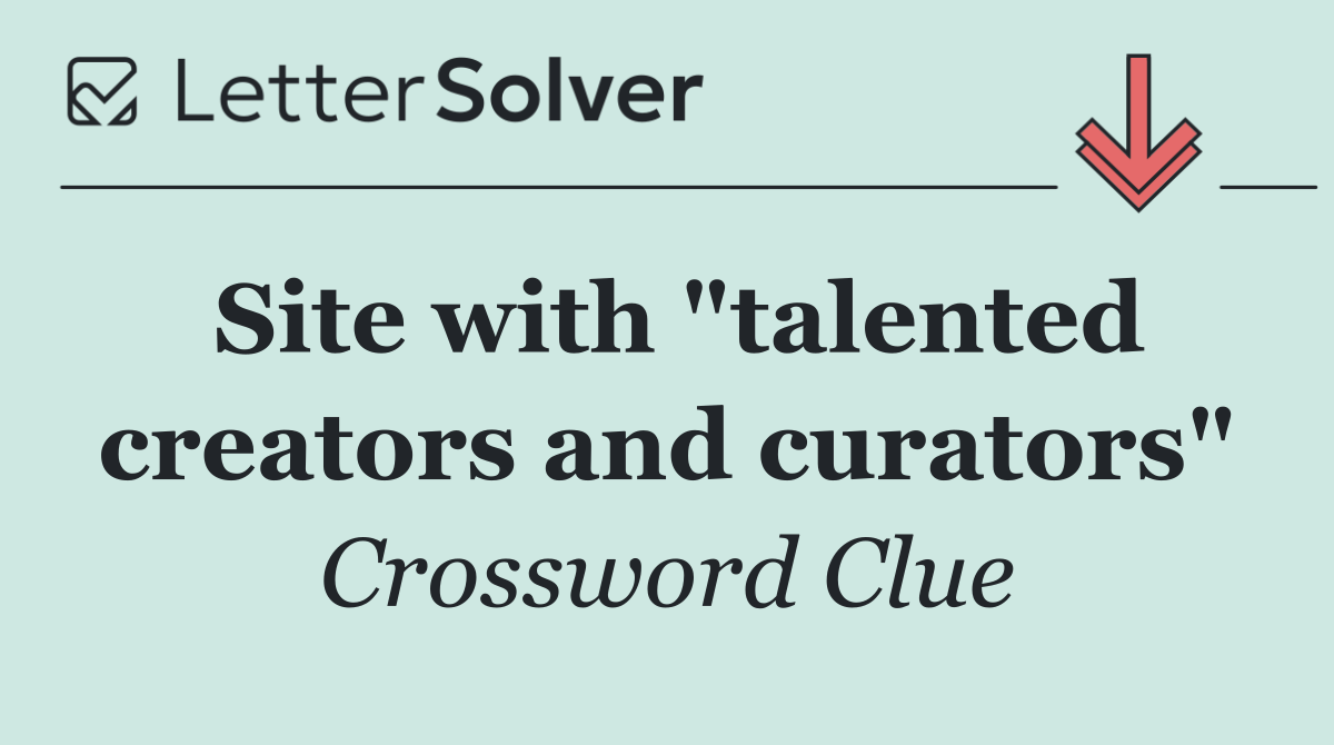 Site with "talented creators and curators"