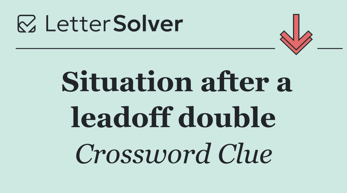 Situation after a leadoff double