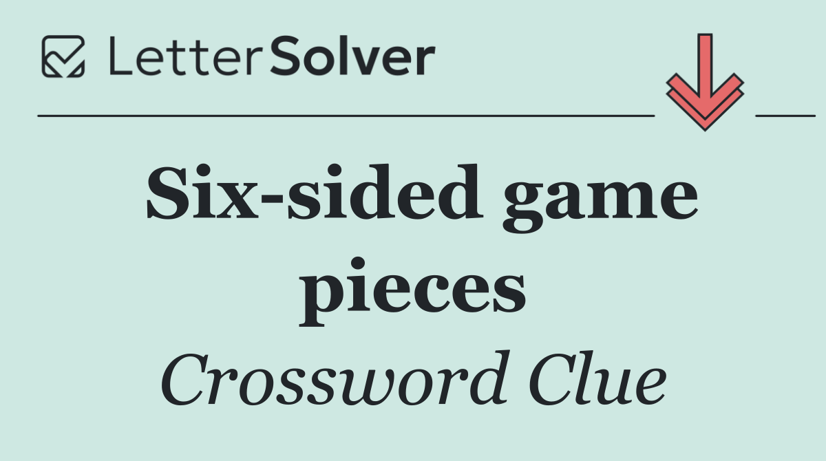 Six sided game pieces