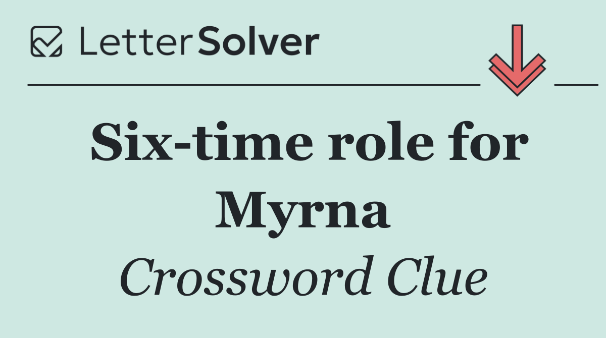 Six time role for Myrna