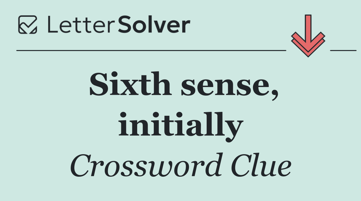 Sixth sense, initially