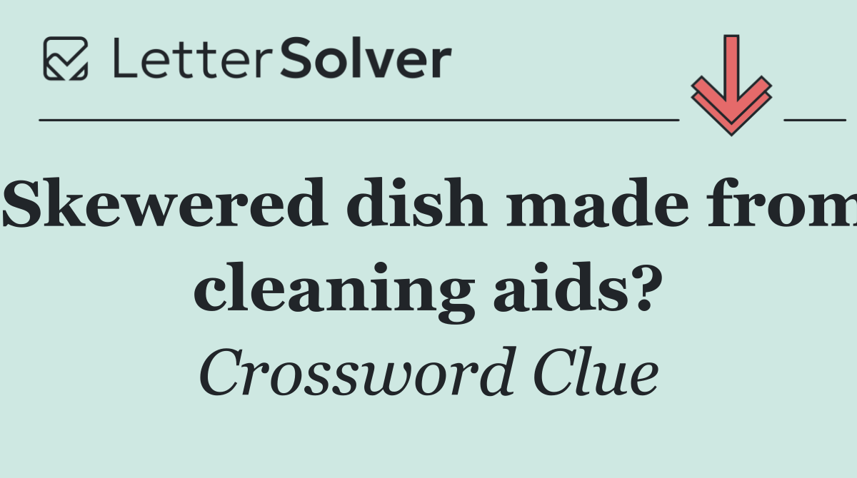 Skewered dish made from cleaning aids?