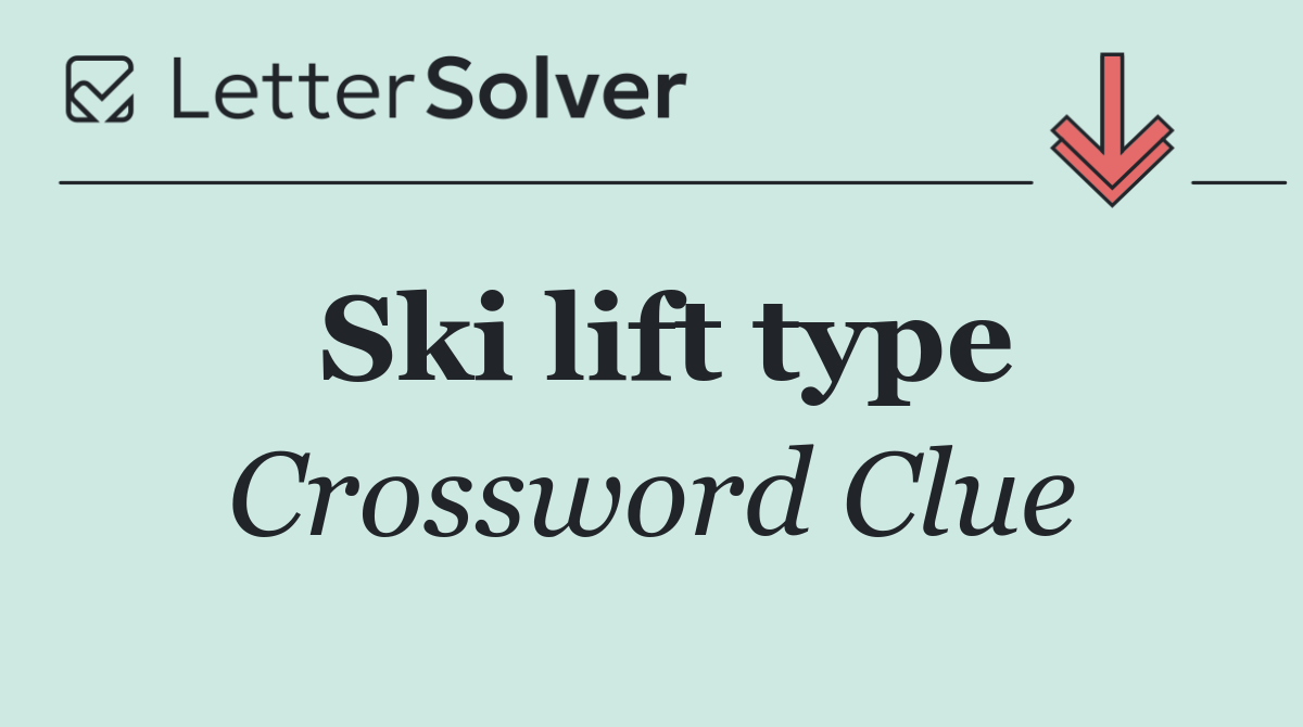 Ski lift type