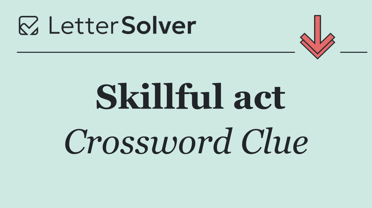Skillful act