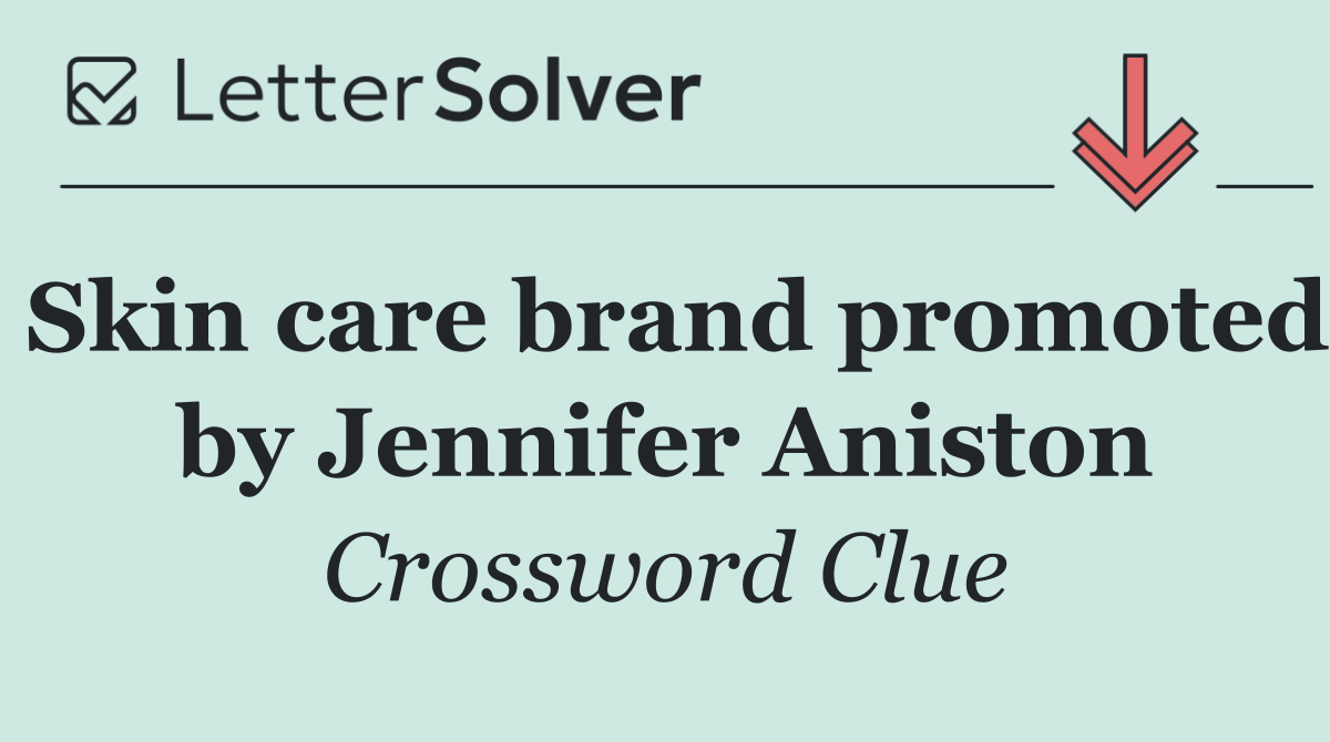 Skin care brand promoted by Jennifer Aniston