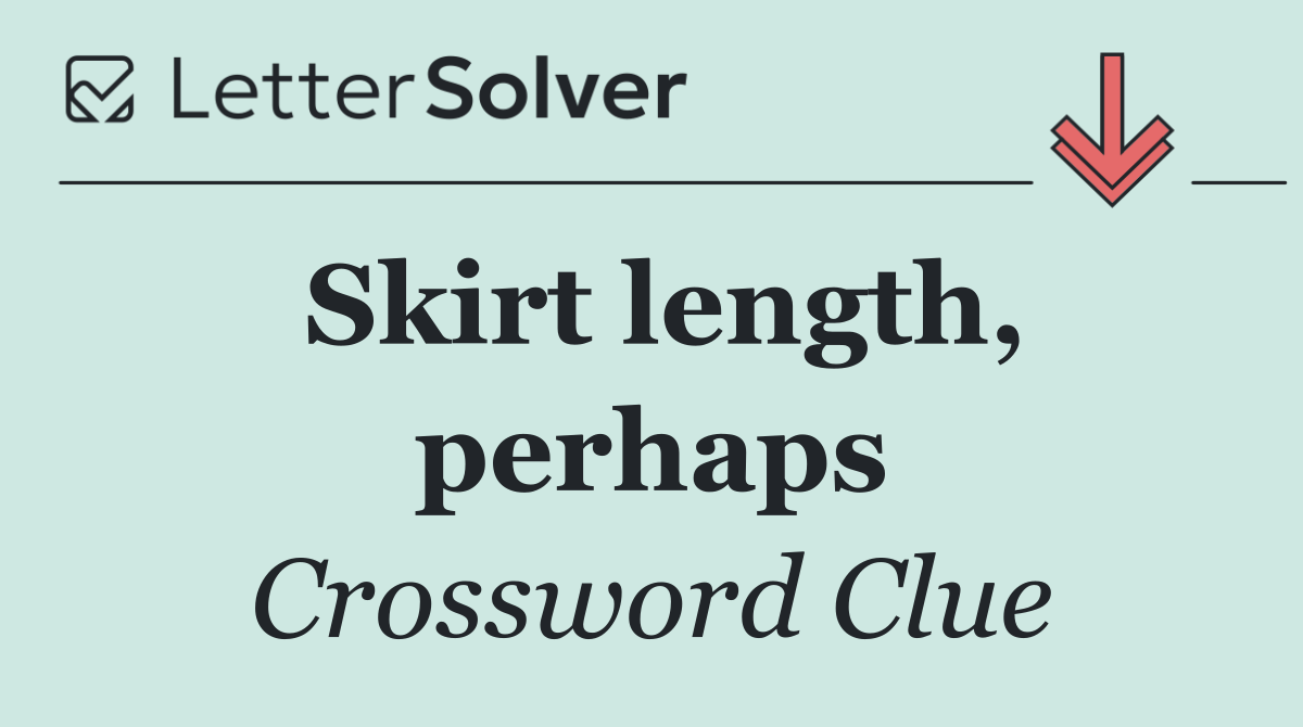 Skirt length, perhaps