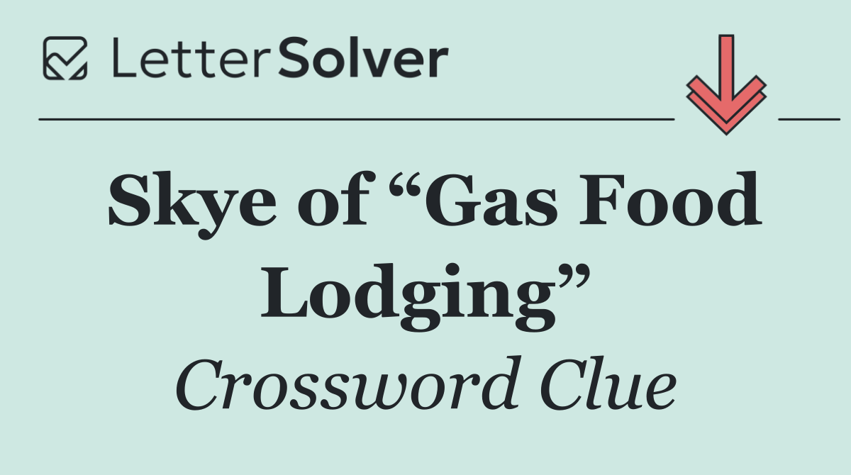Skye of “Gas Food Lodging”