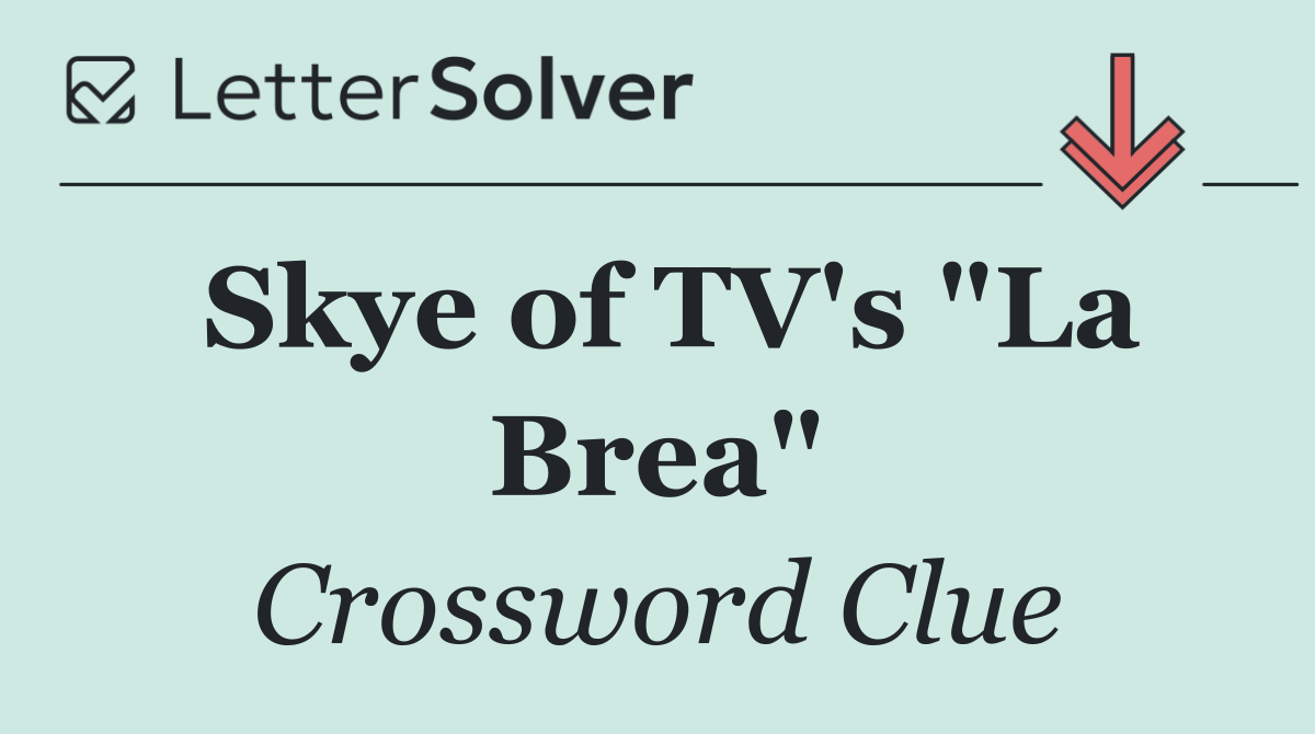 Skye of TV's "La Brea"