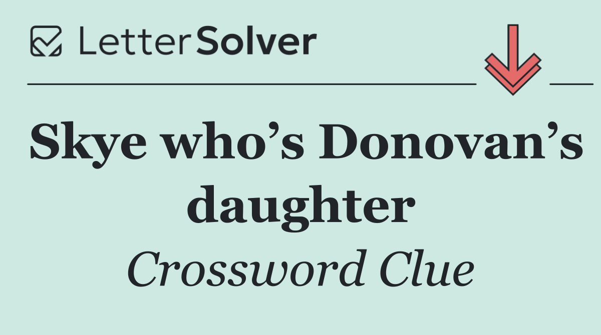 Skye who’s Donovan’s daughter