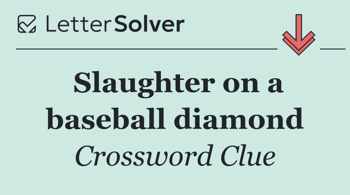 Slaughter on a baseball diamond