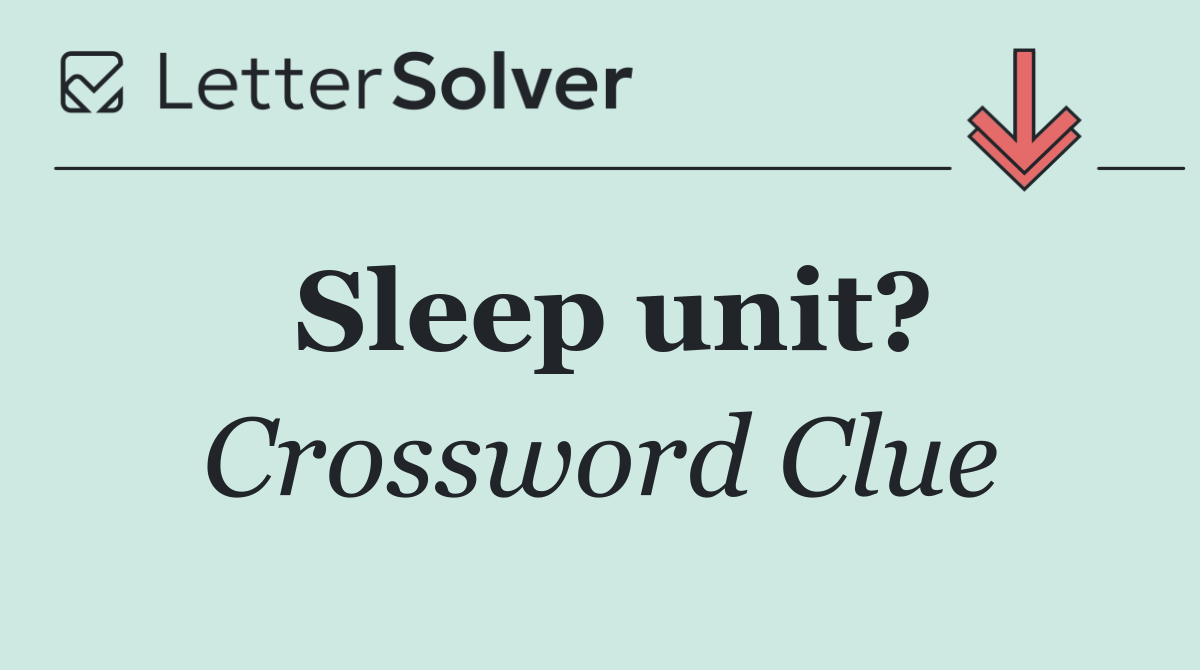 Sleep unit?