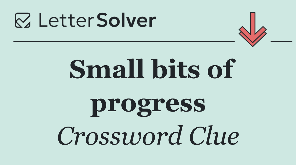 Small bits of progress