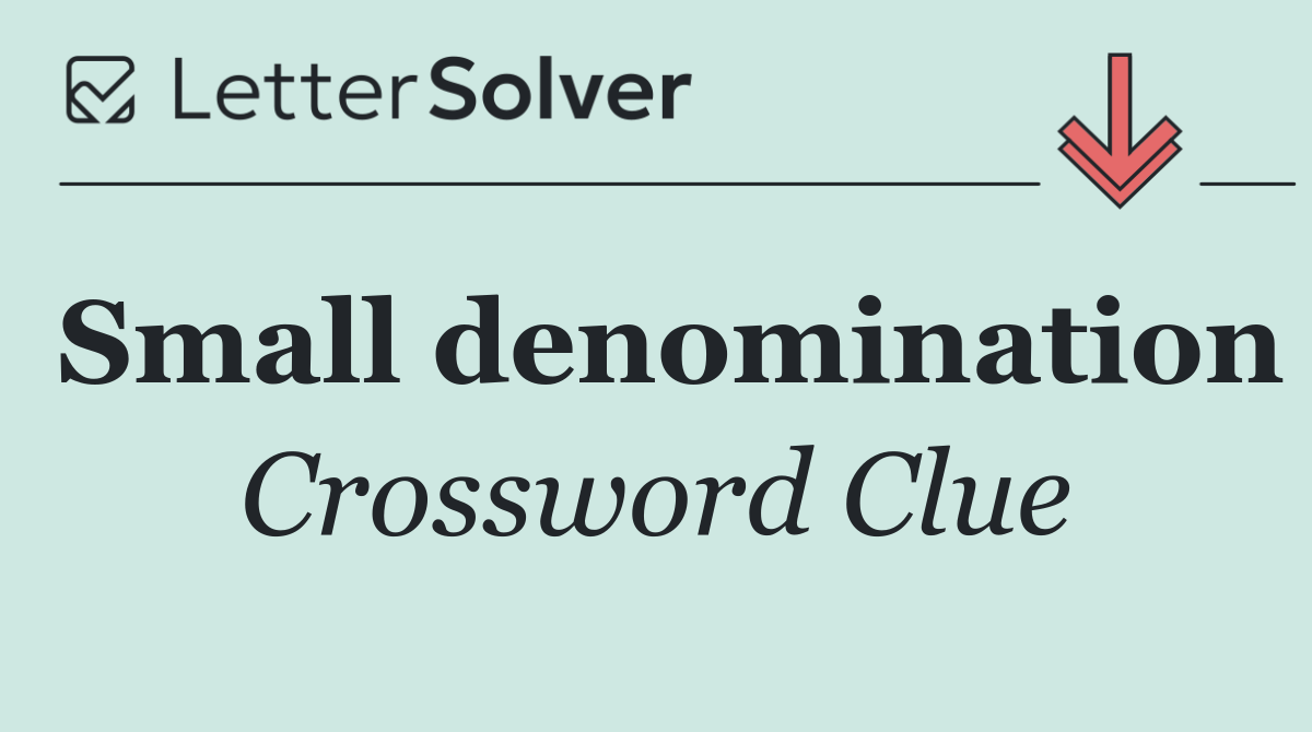 Small denomination