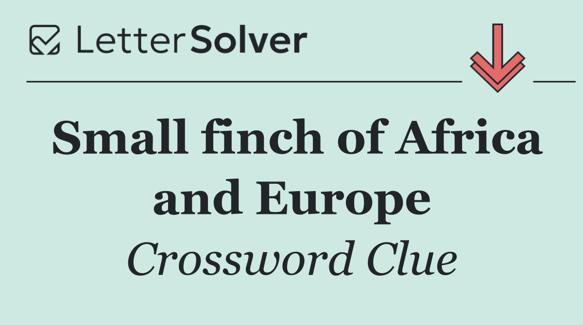 Small finch of Africa and Europe