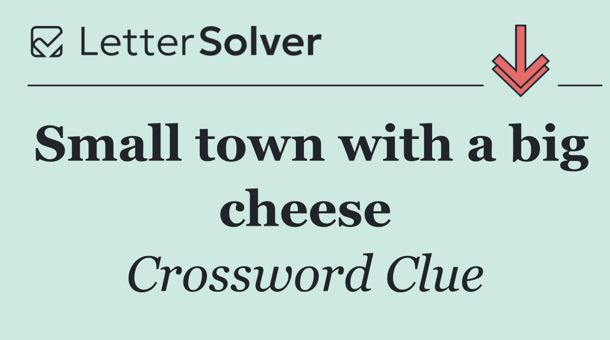 Small town with a big cheese