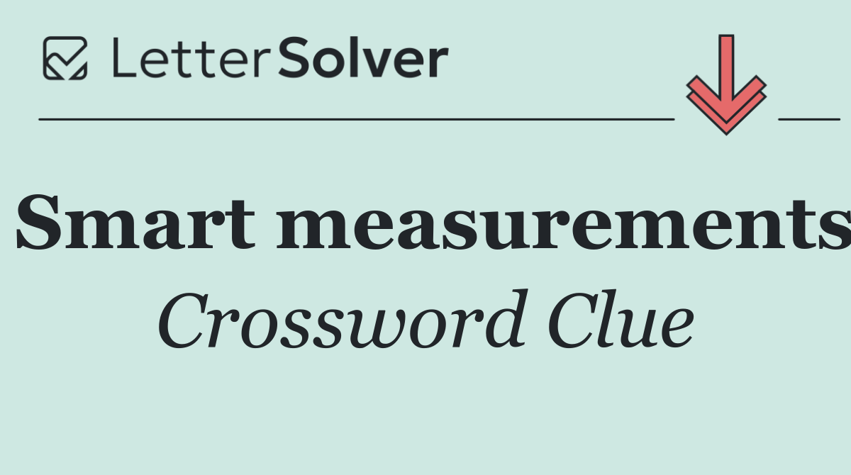 Smart measurements