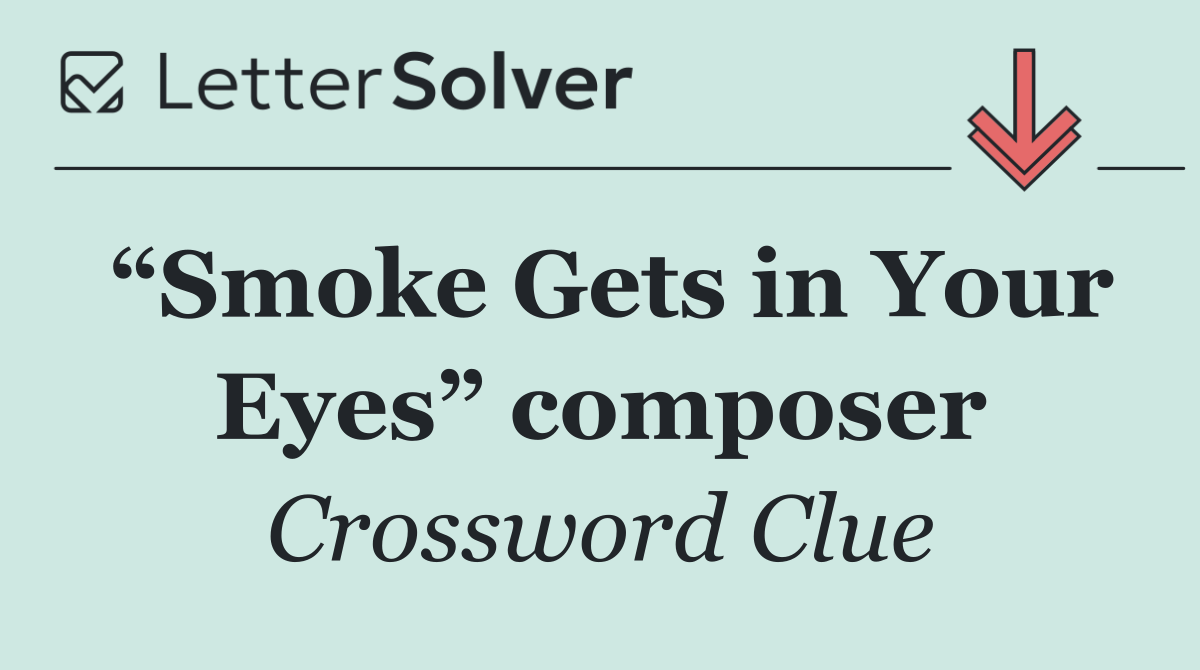 “Smoke Gets in Your Eyes” composer