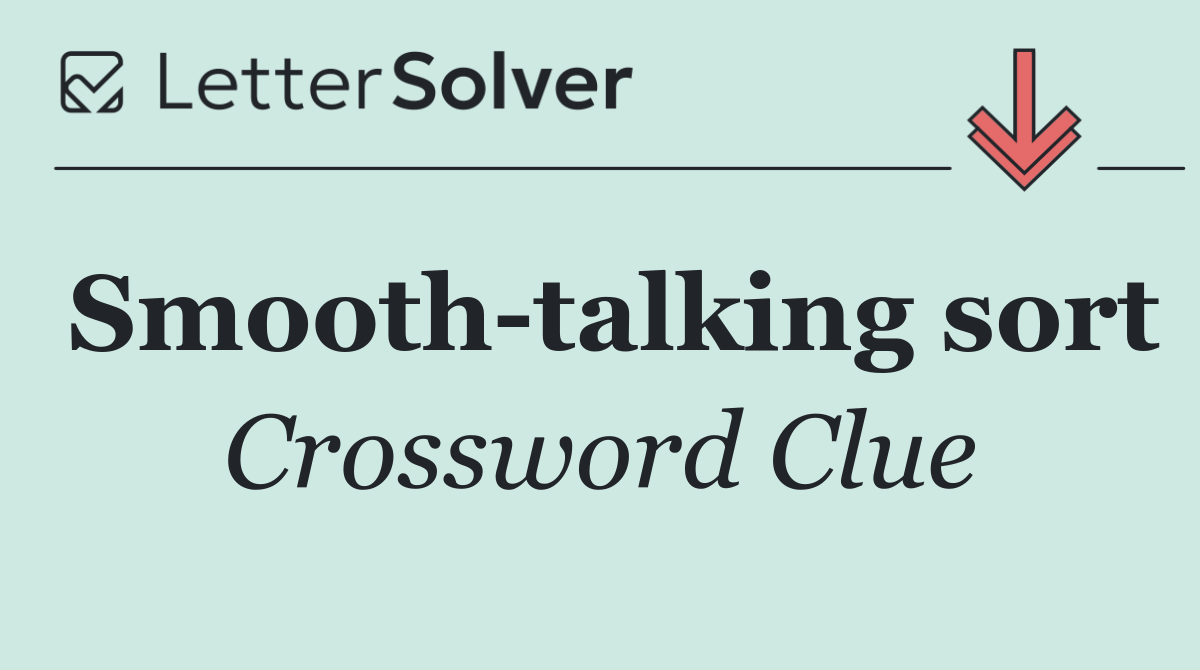 Smooth talking sort