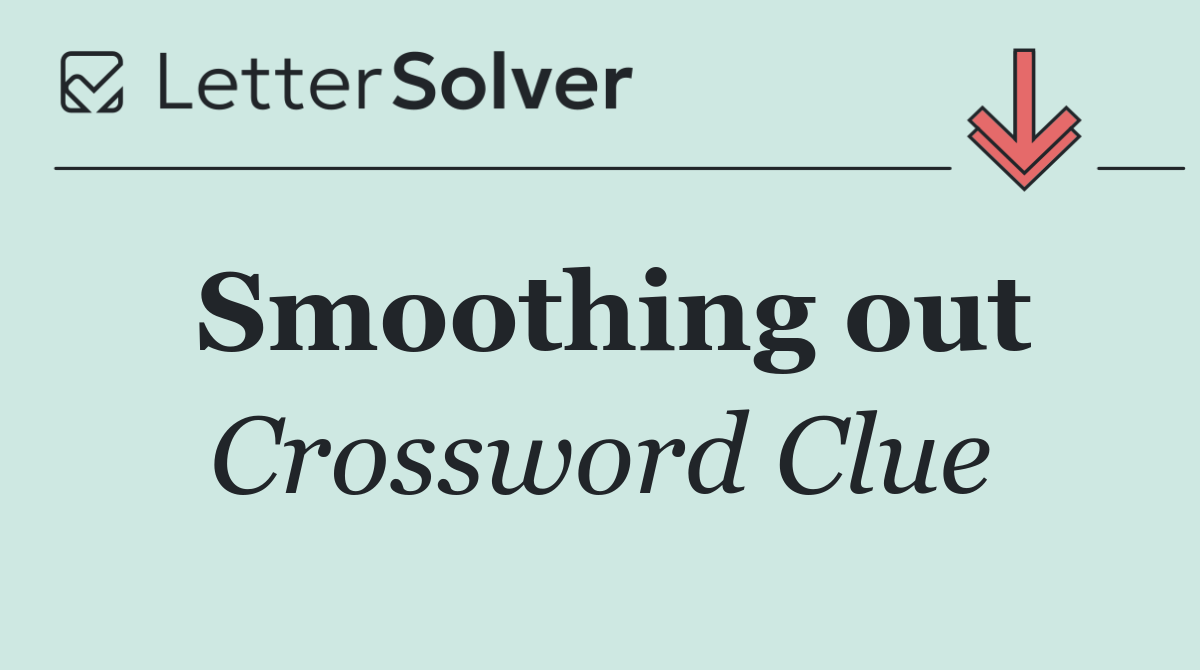 Smoothing out