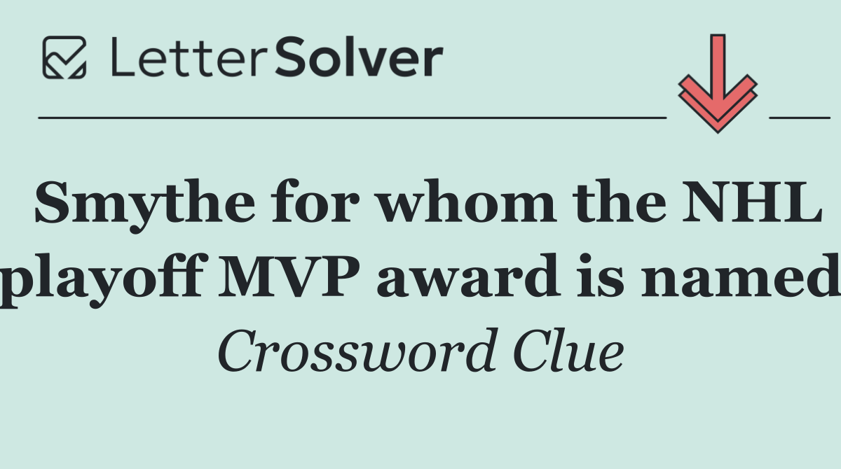 Smythe for whom the NHL playoff MVP award is named