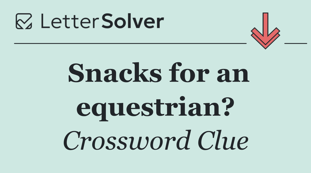 Snacks for an equestrian?